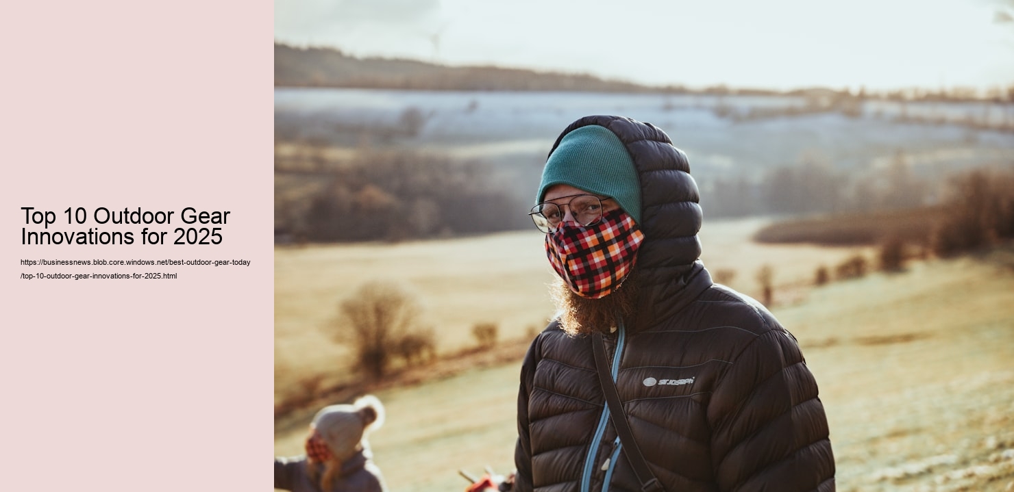 Top 10 Outdoor Gear Innovations for 2025