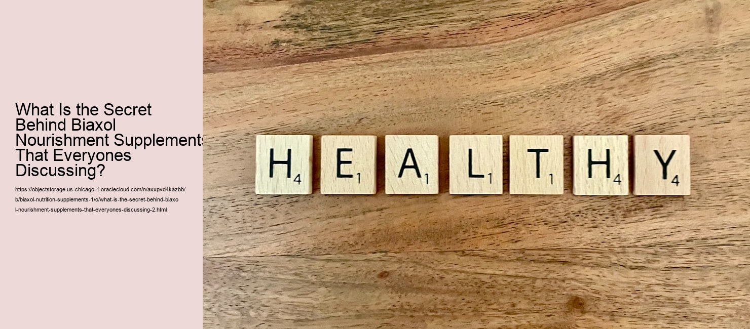 What Is the Secret Behind Biaxol Nourishment Supplements That Everyones Discussing?