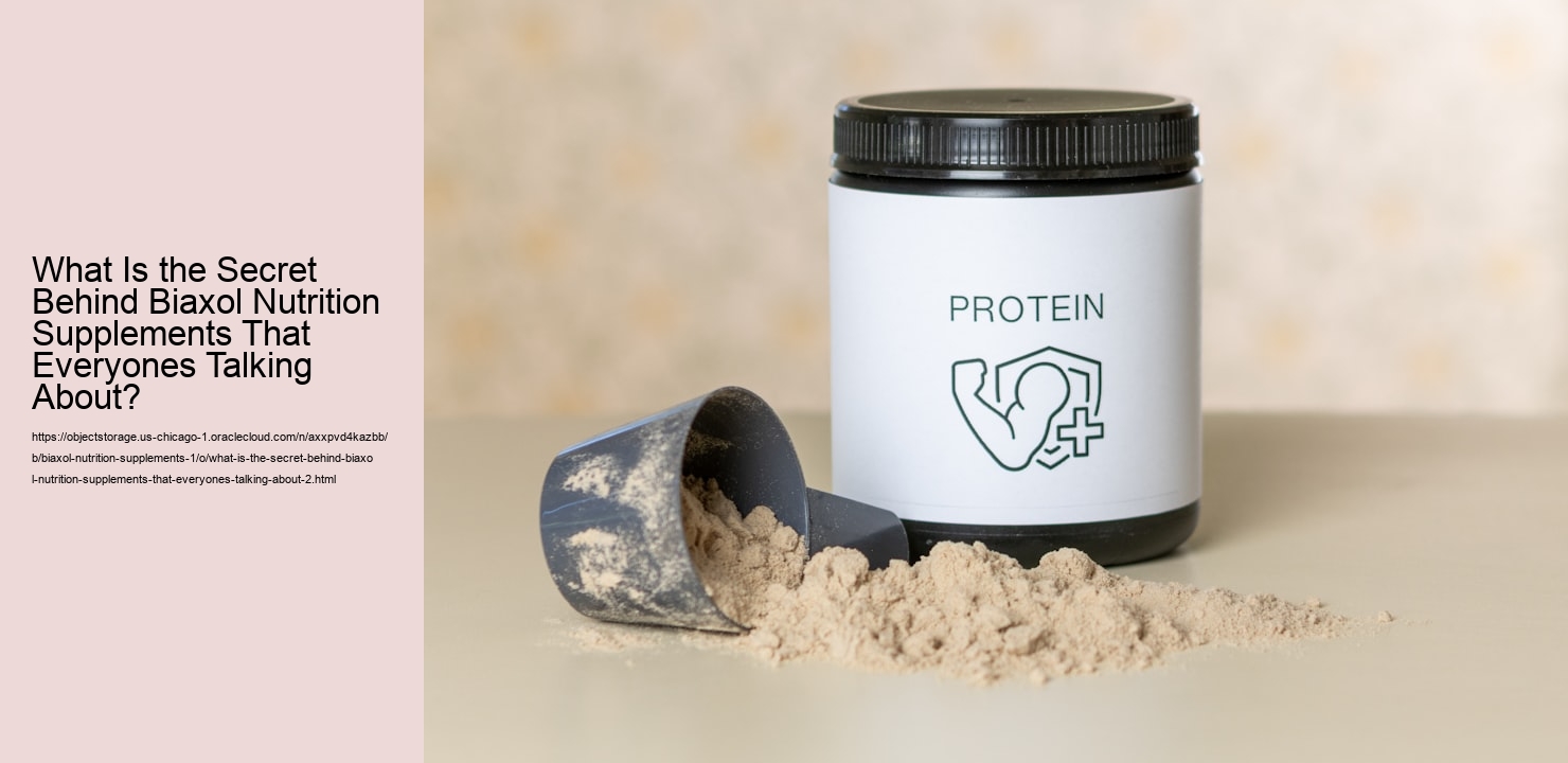 What Is the Secret Behind Biaxol Nutrition Supplements That Everyones Talking About?