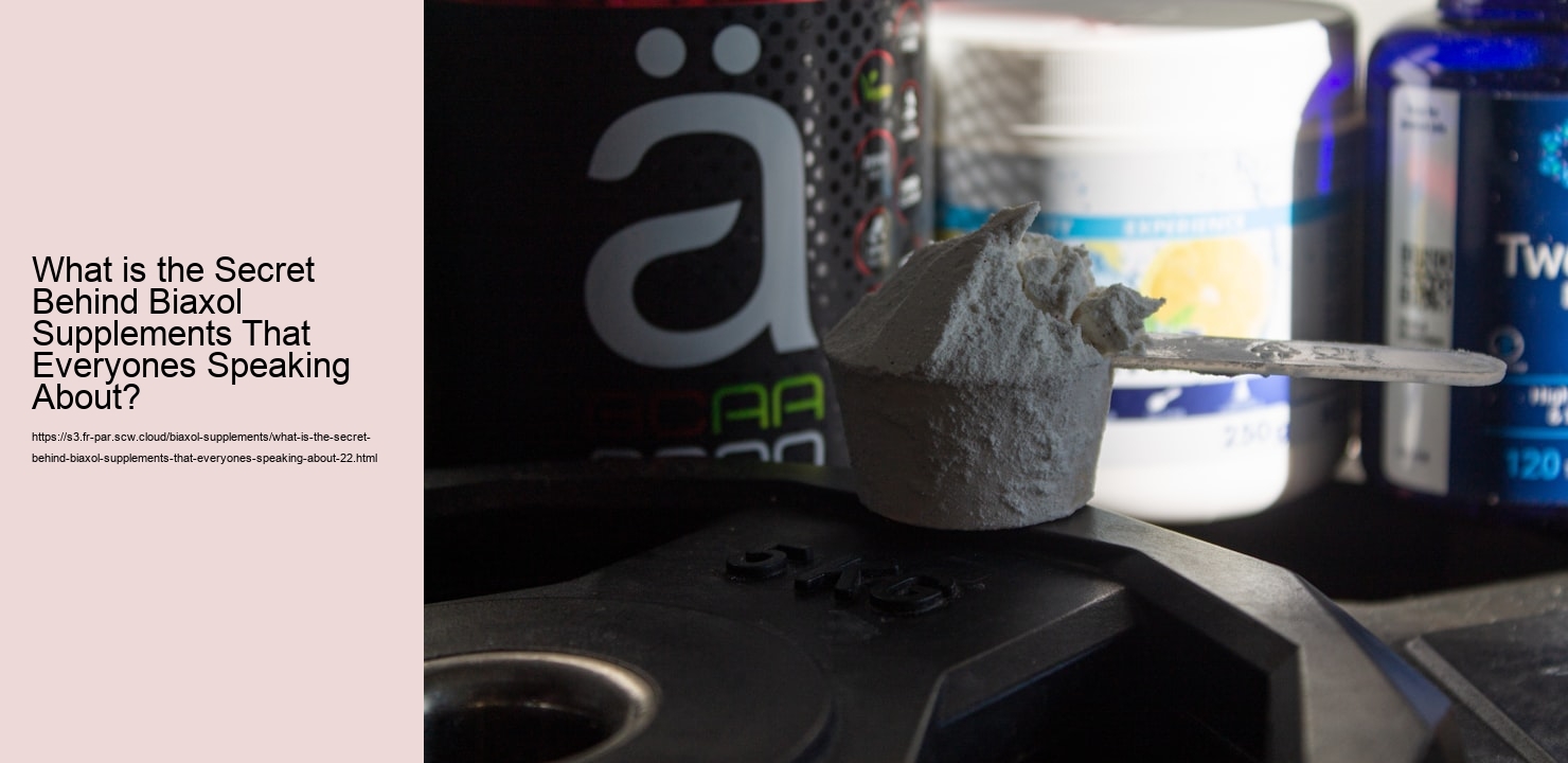 What is the Secret Behind Biaxol Supplements That Everyones Speaking About?