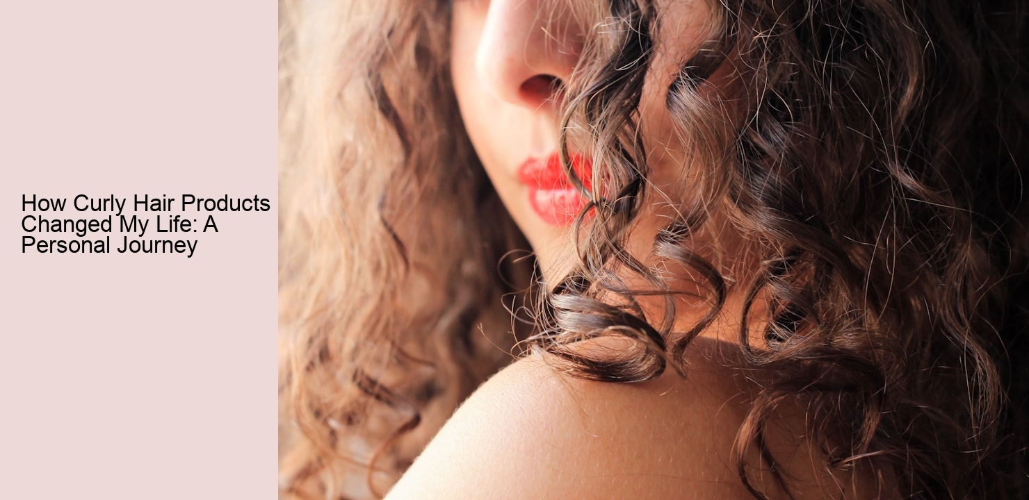 How Curly Hair Products Changed My Life: A Personal Journey