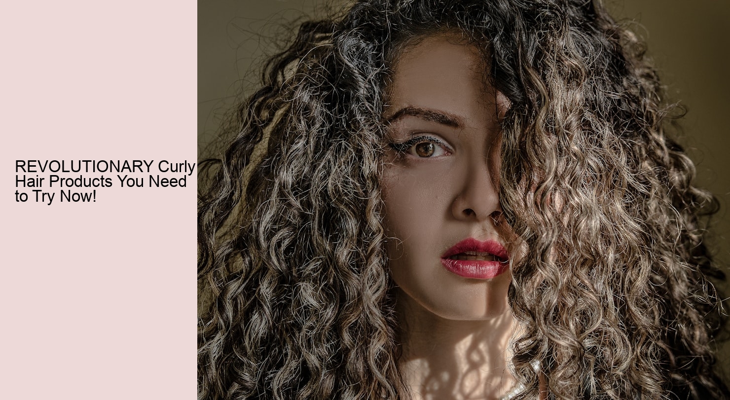 REVOLUTIONARY Curly Hair Products You Need to Try Now!