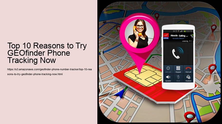 Top 10 Reasons to Try GEOfinder Phone Tracking Now