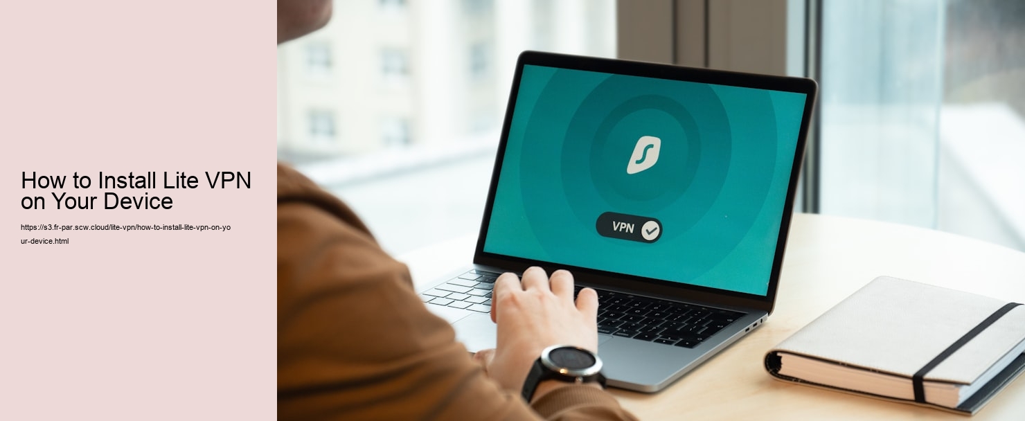 How to Install Lite VPN on Your Device